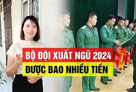 Lính Xuất Ngũ 2024 Được Bao Nhiêu Tiền